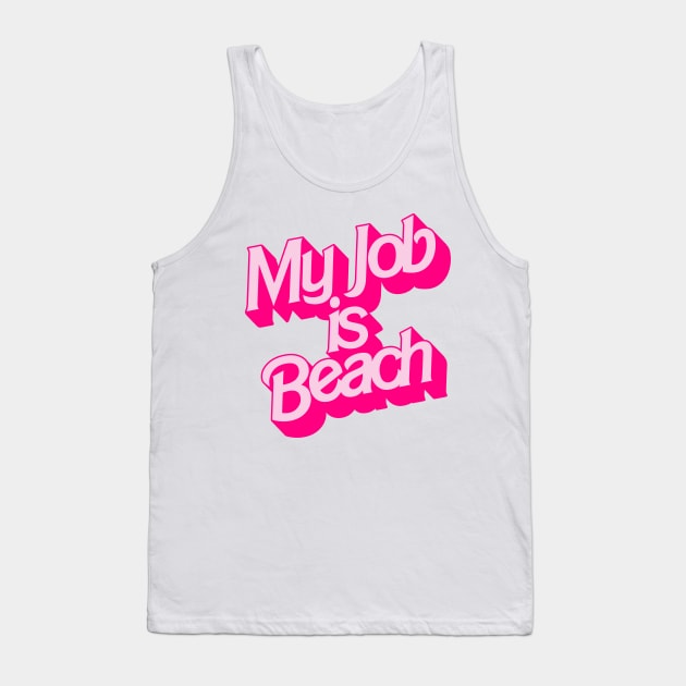 My Job Is Beach Tank Top by darklordpug